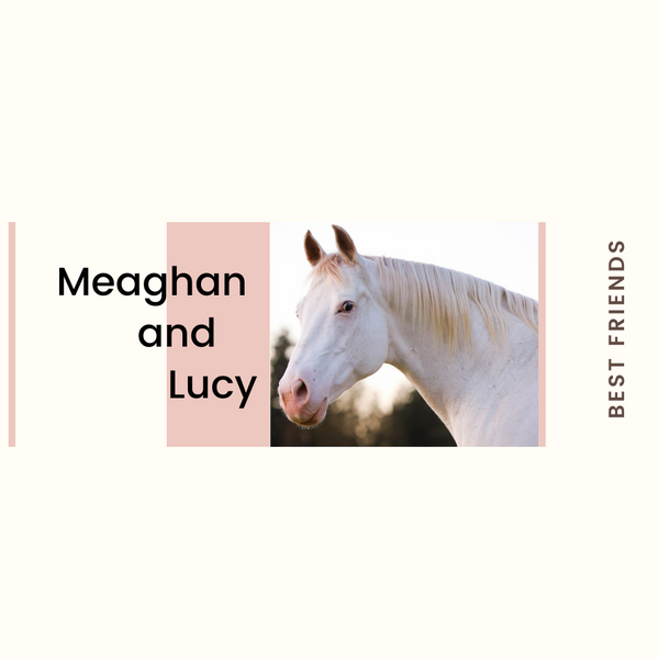 Best friends: Meaghan & Lucy